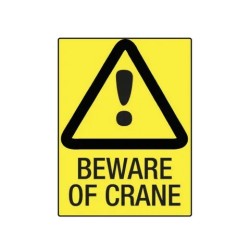 Sign - Beware Of Crane - 600 X 400mm Metal