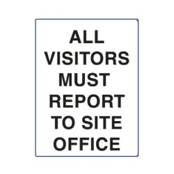 Sign - All Visitors Must Report To Office - 600 X 400mm Metal